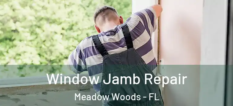  Window Jamb Repair Meadow Woods - FL